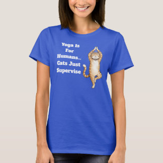 Yoga Is Voor Mensen… Katten Houden Alleen Toezicht T-shirt