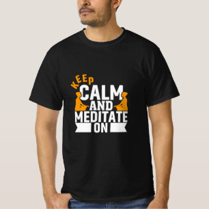 Yoga Lover Keep Calm And Meditate On T-shirt