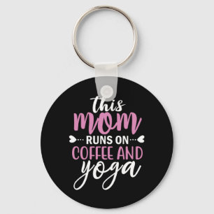 Yoga Lover   This Mom Runs On Coffee And Yoga Sleutelhanger