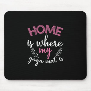 Yoga Lover   Thuis is waar mijn Yoga Mat Muismat