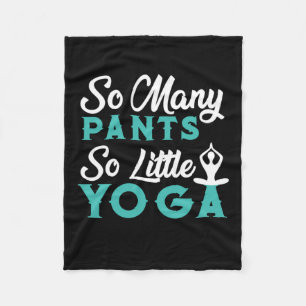 Yoga Lover Zoveel panten zo weinig yoga Fleece Deken