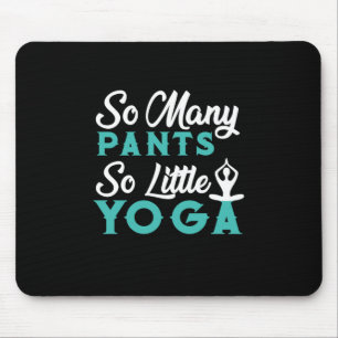 Yoga Lover Zoveel panten zo weinig yoga Muismat