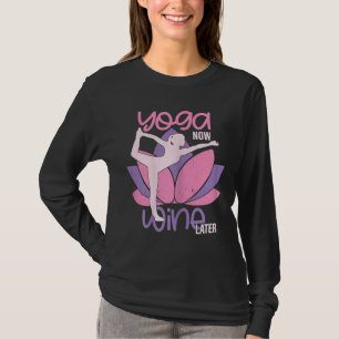 Yoga nu Wijn Later Meditatie Gezond T-shirt