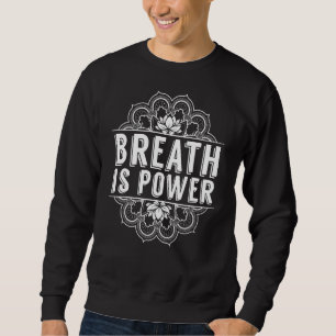 Yoga-oefening breath Power Lotus Flower Gezegde Trui