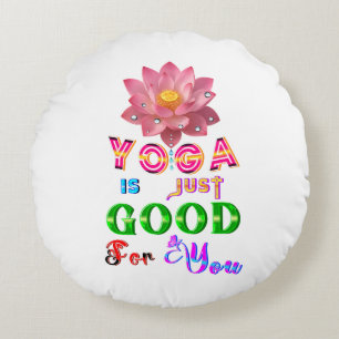 Yoga Polyester Is Gewoon Goed Voor Jou Rond Kussen