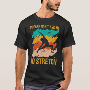 Yoga Quote, vraag me niet om Sarcasti te stoppen T-shirt