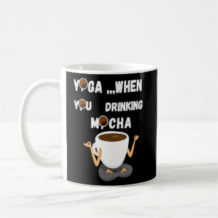 YOGA, WANNEER JE MOCHA DRINK KOFFIEMOK