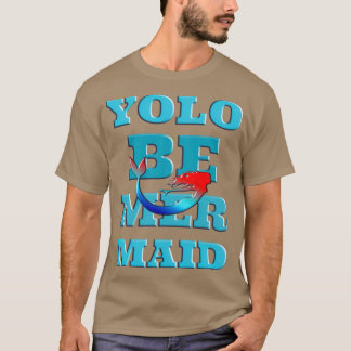 YOLO BE Mermaid Surfer Girls T T-shirt