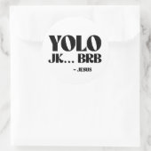 YOLO JK BRB - Jezus Ronde Sticker (Tas)