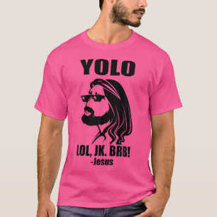Yolo Lol Jk Brb Grappige Pasen Jezus T-shirt