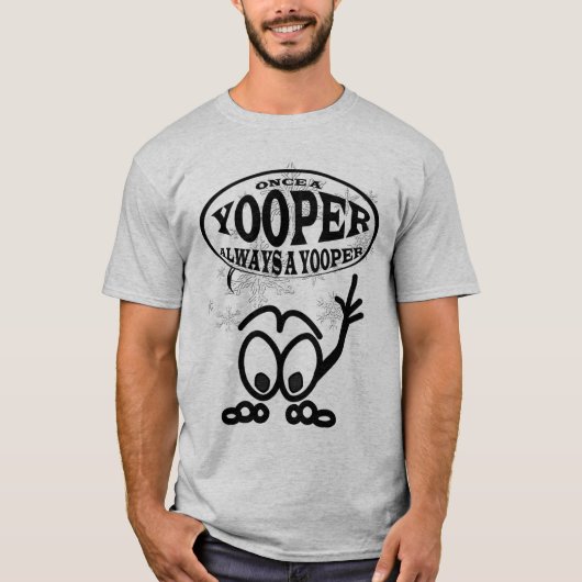 Yoopers toujours un T-shirt d'hommes drôles de (Devant)