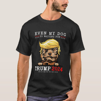 Yorkie Dog zelfs mijn hond wacht op Trump 2024 T-shirt