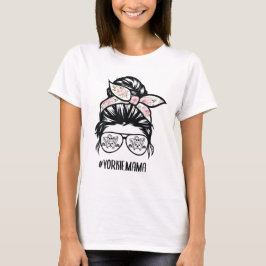 Yorkie Ma Messy Bun Hair Glasses, Yorkshire Terri T-shirt