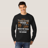 Yorkie Poo Dad Dont Stop Tired Stop When Done T-shirt (Voorkant volledig)