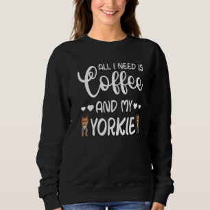 Yorkshire Terrier Dog ik heb alleen koffie nodig e Trui