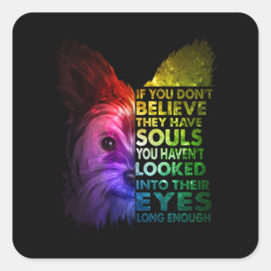 Yorkshire Terrier gelooft niet dat ze zielen hebbe Vierkante Sticker