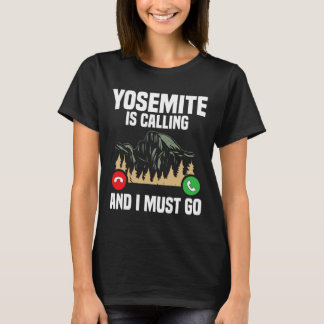 Yosemite roept, ik moet gaan Vakantie Nationaal Pa T-shirt