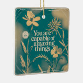 You Are Capable Of Amazing Things Keramisch Ornament (Rechts)