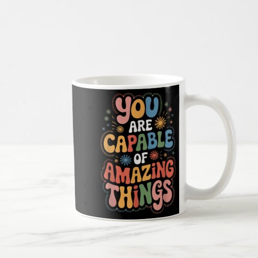 You Are Capable Of Amazing Things Koffiemok (Rechts)