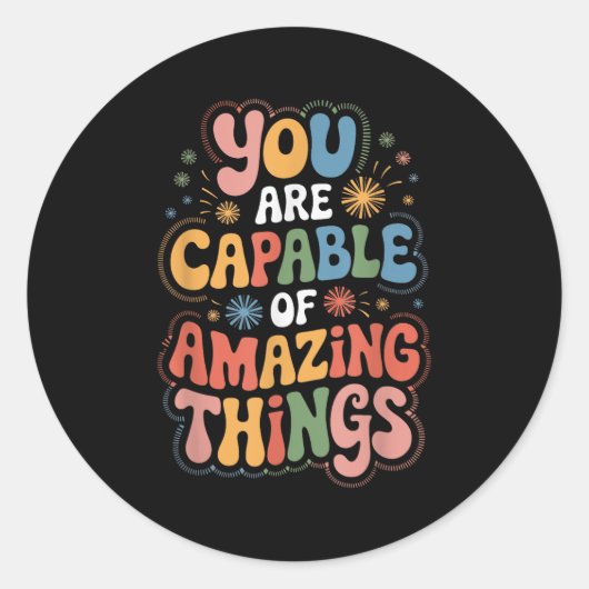You Are Capable Of Amazing Things  Ronde Sticker (Voorkant)