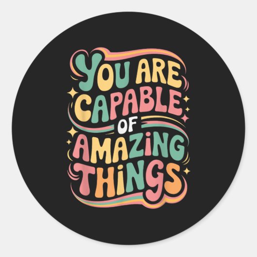 You Are Capable Of Amazing Things  Ronde Sticker (Voorkant)