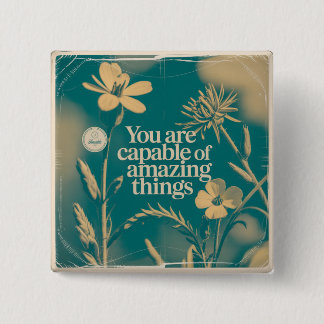 You Are Capable Of Amazing Things Vierkante Button 5,1 Cm