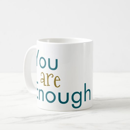 You are Enough Coffee Mugs  (Devant gauche)