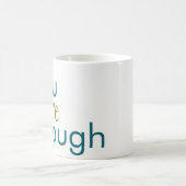 You are Enough Coffee Mugs  (Centre)