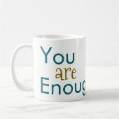You are Enough Coffee Mugs  (Gauche)