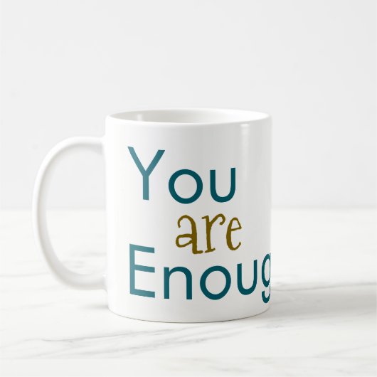 You are Enough Coffee Mugs  (Gauche)