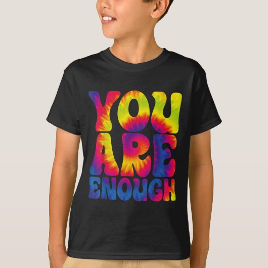 You Are Enough Funny Motivational Tie Dye  T-shirt (Voorkant)