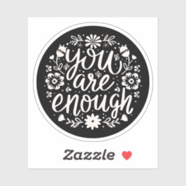 You are enough self love affirmation reminder sticker