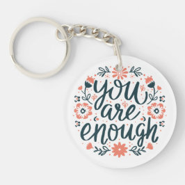 You are enough self love quotes cute girly floral sleutelhanger