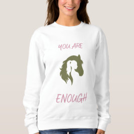 You Are Enough Sweatshirt