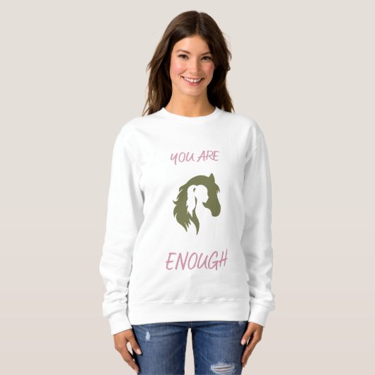 You Are Enough Sweatshirt (Devant entier)