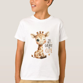 You Are Giraffe Cute Sweet Art T-shirt