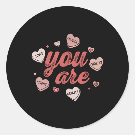 You Are Loved Worthy Enough Candy Heart Teacher Va Ronde Sticker (Voorkant)