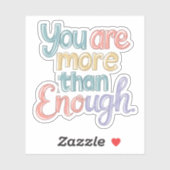 You Are More Than Enough Vinyl Sticker (Vel)