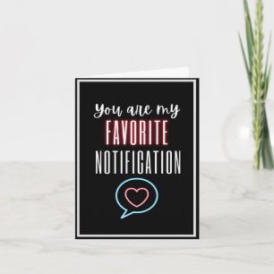 You Are My Favorite Notification Love Quote Black Kaart