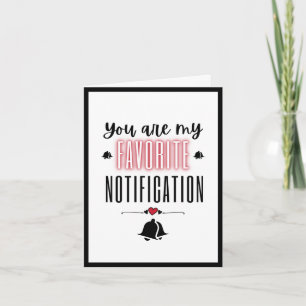 You Are My Favorite Notification Love Quote Neon Kaart