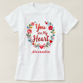 You Are My Heart Romantische Bloemen op wit T-shirt