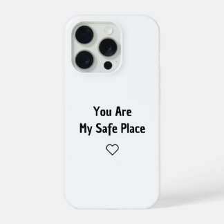 You Are My Safe Place Phone Case iPhone 15 Pro Hoesje