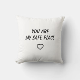 You Are My Safe Place Pillow Kussen