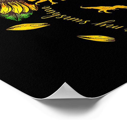 You Are My Sunshine Dinosaur T-rex Sunflower Poster (Hoek)