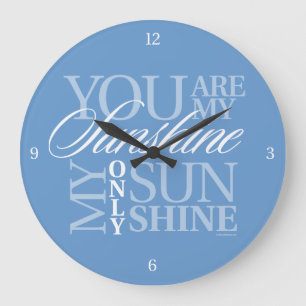 You Are My Sunshine Grande Horloge