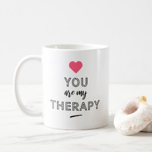 You are my therapy koffiemok