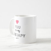 You are my therapy koffiemok (Voorkant links)