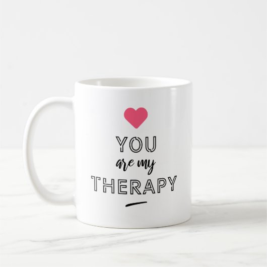 You are my therapy koffiemok (Links)