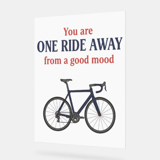 You Are One Ride Away From A Good Mood  (Angle)