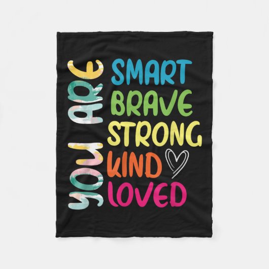 You Are Smart Brave Strong Kind Loved Motivation T Fleece Deken (Voorkant)